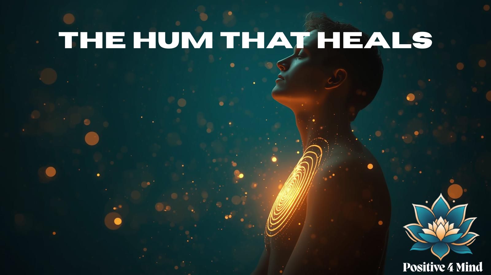 The Hum That Heals: Why Humming Calms Your Nervous System