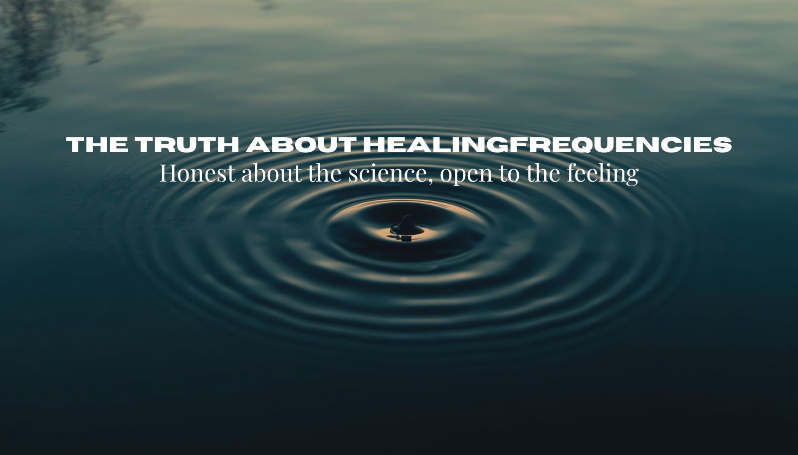 The Truth About Healing Frequencies