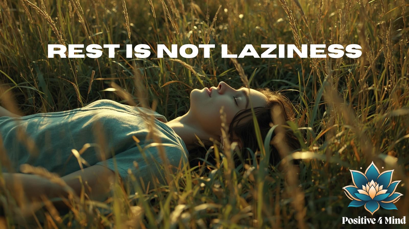 Why Rest Is Not Laziness